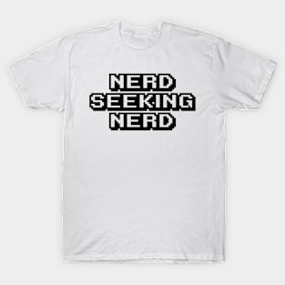 Nerd Seeking Nerd T-Shirt